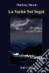 La Verità Nei Sogni. E-book. Formato EPUB ebook di Marilena Mascari