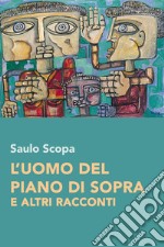 L&#39;uomo del piano di sopra e altri racconti. E-book. Formato EPUB ebook