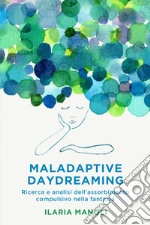 Maladaptive Daydreaming. E-book. Formato EPUB