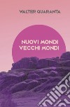 NUOVI MONDI VECCHI MONDI. E-book. Formato EPUB ebook