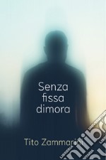 Senza fissa dimora. E-book. Formato EPUB