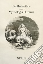 De Mulieribus - Mythología Ouránia. E-book. Formato EPUB ebook