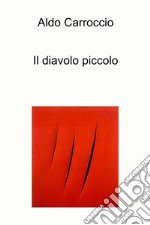 Il diavolo piccolo. E-book. Formato EPUB ebook