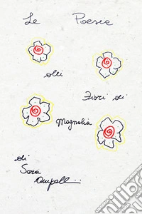 Le poesie dei fiori di magnolia. E-book. Formato EPUB ebook