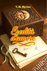 Eredità d'amore. E-book. Formato EPUB ebook