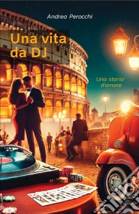 Una vita da Dj. E-book. Formato EPUB ebook