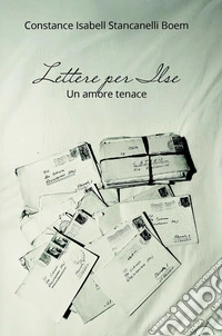 Lettere per Ilse. E-book. Formato EPUB ebook