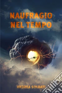 Naufragio nel tempo. E-book. Formato EPUB ebook