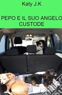 PEPO E IL SUO ANGELO CUSTODE. E-book. Formato EPUB ebook