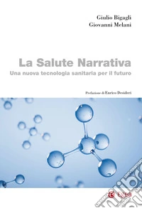 La salute narrativa: Una nuova tecnologia sanitaria per il futuro. E-book. Formato EPUB ebook