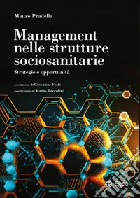 Management delle strutture sociosanitarie: Strategie e opportunità. E-book. Formato EPUB ebook