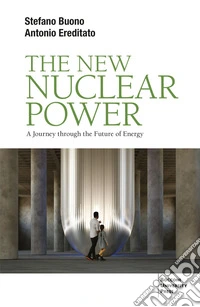 The new Nuclear Power: A Journey Through the Future of Energy. E-book. Formato EPUB ebook