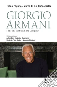 Giorgio Armani: The man, the Brand and the Company. E-book. Formato EPUB ebook