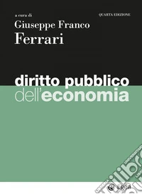 Diritto pubblico dell'economia - 4ed. E-book. Formato EPUB ebook