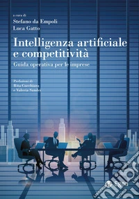 Intelligenza artificiale e competitività: Guida operativa per le imprese. E-book. Formato EPUB ebook