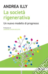 La società rigenerativa: Un nuovo modello di progresso. E-book. Formato EPUB ebook