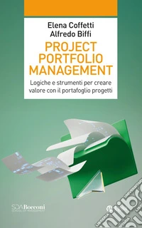 Project Portfolio Management: Logiche e strumenti per innovare, investire e governare il portafoglio progetti. E-book. Formato EPUB ebook