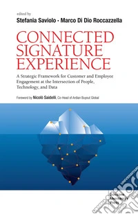 Connected Signature Experience: A Strategic Framework for Customer and Employee Engagement at the Intersection of People, Technology, and Data. E-book. Formato EPUB ebook