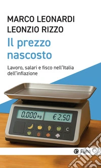 Il prezzo nascosto: Lavoro, salari e fisco nell’Italia dell’inflazione. E-book. Formato EPUB ebook