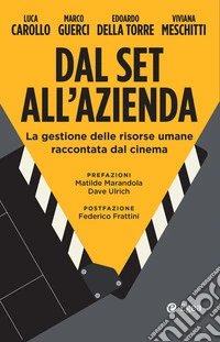 Dal set all'azienda: La gestione delle risorse umane raccontata dal cinema. E-book. Formato EPUB ebook