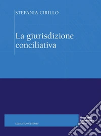 La giurisdizione conciliativa. E-book. Formato EPUB ebook