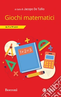 Giochi matematici - 9-99 anni: Da 9 a 99 anni. E-book. Formato EPUB ebook