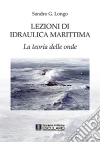 Lezioni di Idraulica Marittima. E-book. Formato PDF ebook