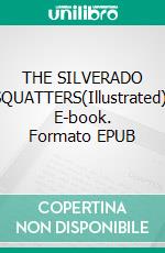 THE SILVERADO SQUATTERS(Illustrated). E-book. Formato EPUB ebook