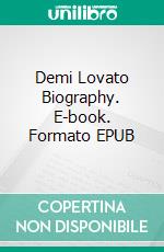 Demi Lovato Biography. E-book. Formato EPUB ebook