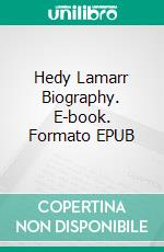 Hedy Lamarr Biography. E-book. Formato EPUB ebook
