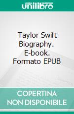 Taylor Swift Biography. E-book. Formato EPUB ebook