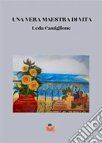 Una vera maestra di vita. E-book. Formato EPUB ebook
