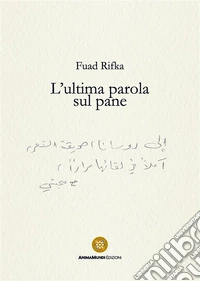 L’ultima parola sul pane. E-book. Formato PDF ebook