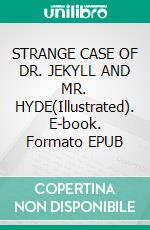 STRANGE CASE OF DR. JEKYLL AND MR. HYDE(Illustrated). E-book. Formato EPUB ebook