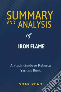 Summary and Analysis of Iron FlameA Study Guide to Rebecca Yarros's Book. E-book. Formato EPUB ebook
