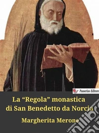 La “Regola” monastica di San Benedetto da Norcia. E-book. Formato EPUB ebook
