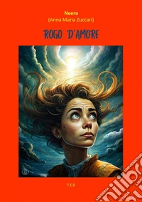 Rogo d'amore. E-book. Formato EPUB ebook
