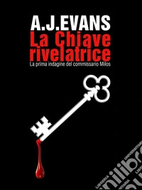 La Chiave rivelatrice. E-book. Formato EPUB ebook