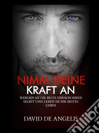 NIMM DEINE MACHT AN (Übersetzt)Werden sie die beste version von sich selbst und lebe dein bestes leben. E-book. Formato EPUB ebook