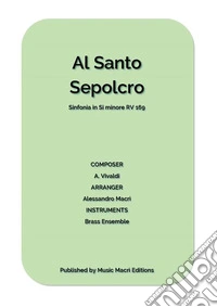 AL SANTO SEPOLCRO Sinfonia in Si minore RV 169for Brass Ensemble. E-book. Formato EPUB ebook
