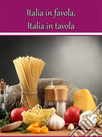Italia in favola, Italia in tavola. E-book. Formato EPUB ebook