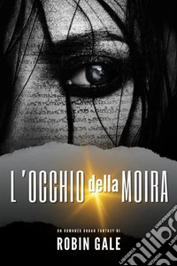 L'occhio della Moira. E-book. Formato EPUB ebook