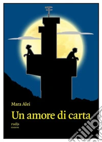 Un amore di carta. E-book. Formato EPUB ebook