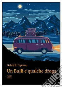 Un Bulli e qualche droga. E-book. Formato EPUB ebook