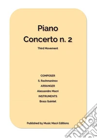 Piano Concerto n. 2 Third Movement by S. Rachmaninovfor Brass Quintet. E-book. Formato EPUB ebook