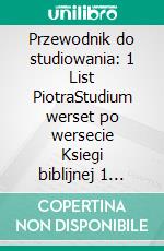Przewodnik do studiowania: 1 List PiotraStudium werset po wersecie Ksiegi biblijnej 1 Piotra, rozdzialy od 1 do 5. E-book. Formato EPUB ebook
