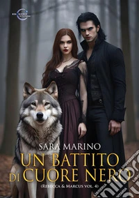 Un battito di cuore neroRebecca &amp; Marcus (Vol 4). E-book. Formato EPUB ebook