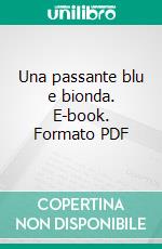 Una passante blu e bionda. E-book. Formato PDF ebook