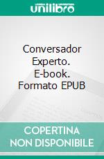 Conversador Experto. E-book. Formato EPUB ebook