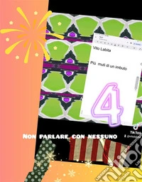 Più muti di un imbutoNon parlare con nessuno. E-book. Formato PDF ebook